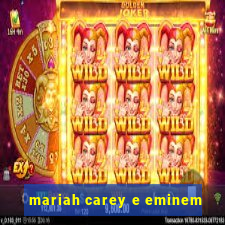 mariah carey e eminem